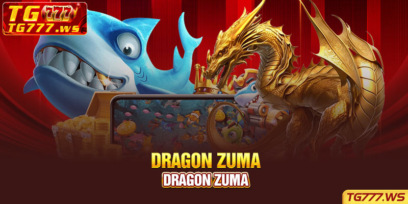 Dragon Zuma